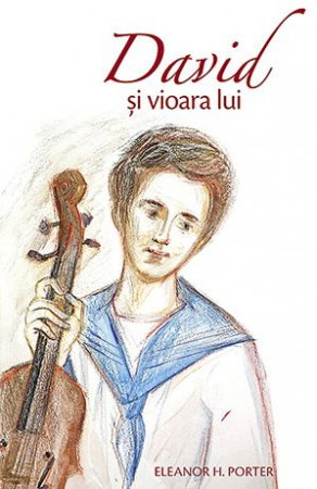 Literatura Universala - David si vioara lui de Eleanor H. Porter