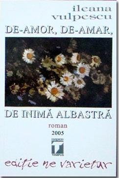 Beletristica - De-amor, de-amar, de inima albastra de Ileana Vulpescu