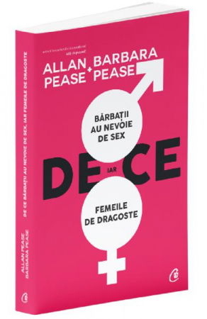 De ce barbatii au nevoie de sex, iar femeile de dragoste de Allan si Barbara Pease [1]