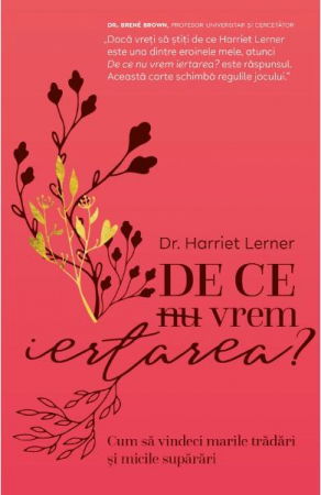 De ce nu vrem iertarea? de Harriet Lerner [0]