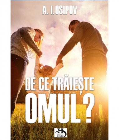 Dezvoltare Spirituala - De ce traieste omul?