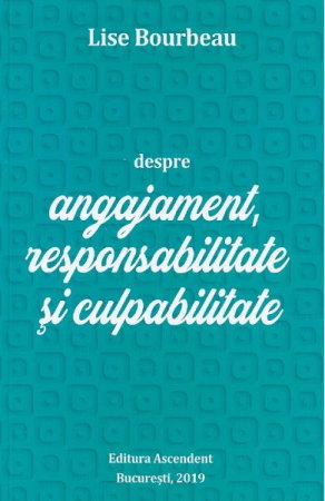 Despre angajament, responsabilitate si culpabilitate [1]