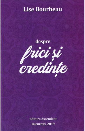 Spiritualitate - Ezoterism - Despre frici si credinte