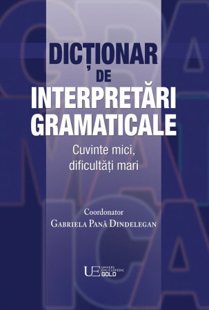Carti pentru copii - Dictionar de interpretari gramaticale de Gabriela Pana Dindelegan
