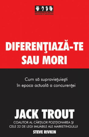 Librarie - Diferentiaza-te sau mori de Jack Trout