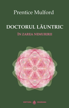 Doctorul Launtric. In zarea nemuririi de Prentice Mulford [1]