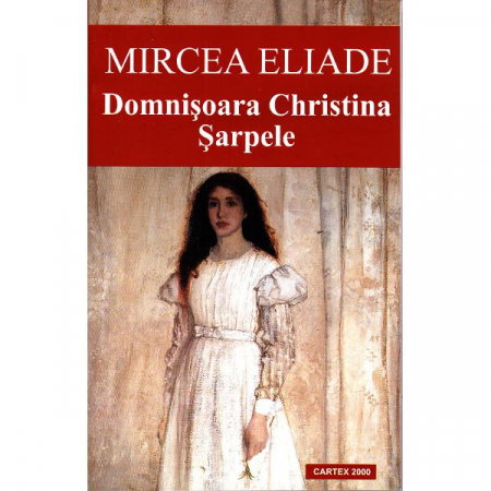 Beletristica - Domnisoara Christina. Sarpele de Mircea Eliade