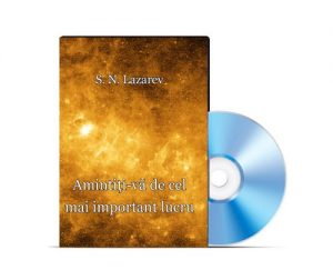 Dezvoltare Spirituala - DVD-Amintiti-va-de-cel-mai-important-lucru de SN-Lazarev