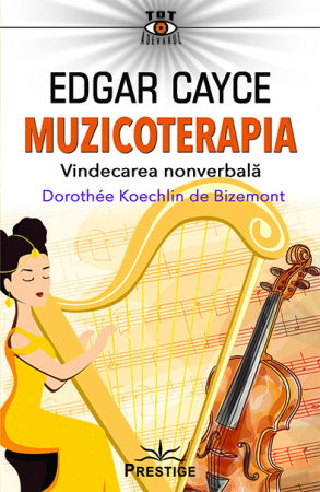SelfConnect - Edgar Cayce. Muzicoterapia de Dorothee Koechlin de Bizemont