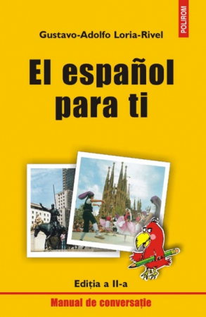 Librarie - El espanol para ti. Editia a II-a - Gustavo-Adolfo Loria-Rivel