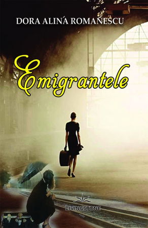 Beletristica - Emigrantele - Dora Alina Romanescu