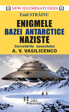 Enigmele bazei Antarctice naziste [1]