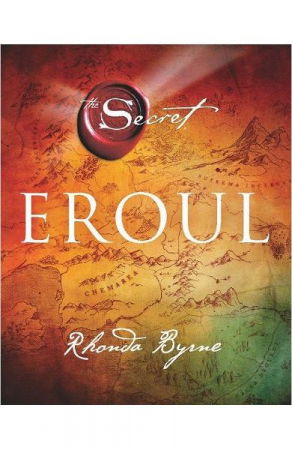 Spiritualitate - Ezoterism - Eroul - Rhonda Byrne