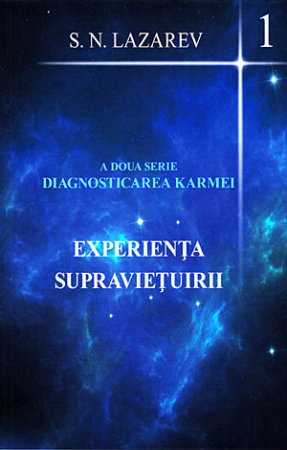 Dezvoltare Spirituala - Experienta Supravietuirii. A doua serie diagnosticarea karmei vol 1