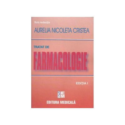 Medicina & Farmacie - Tratat de farmacologie de Aurelia Nicoleta Cristea