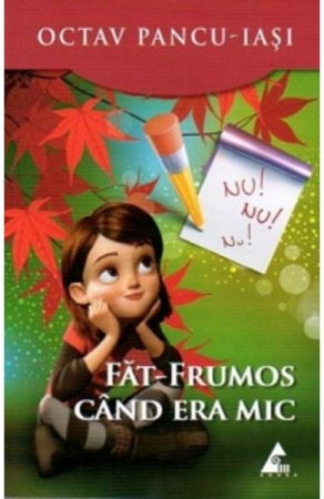 Literatura Romana - Fat-Frumos cand era mic de Octav Pancu-Iasi