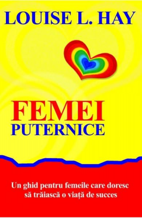 Spiritualitate - Ezoterism - Femei puternice de Louise L. Hay