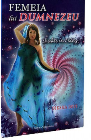 Sexualitate - Femeia lui Dumnezeu de Diksha Devi