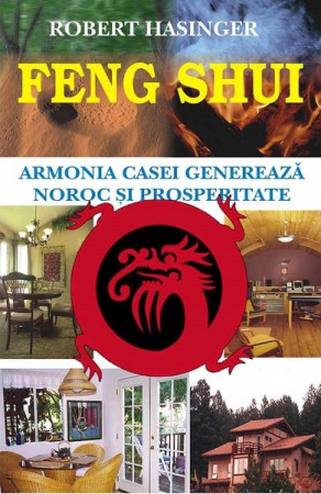 Non-fictiune - Feng Shui. Armonia casei genereaza noroc si prosperitate