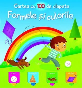 Carti pentru copii - Formele și culorile. Cartea cu 100 de clapete