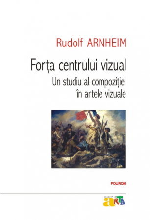 Non-fictiune - Forta centrului vizual. Un studiu al compozitiei in artele vizuale