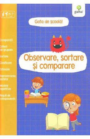 Carti pentru copii - Gata de scoala! Observare, sortare si comparare