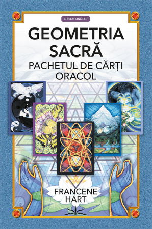 SelfConnect - Geometria Sacra. Pachetul de carti Oracol, Francene Hart