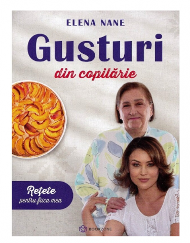 Sanatate - Gusturi din copilarie - Elena Nane