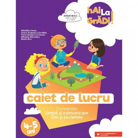 Carti pentru copii - Hai la gradi! Limba si comunicare, Om si societate. Caiet de lucru 4-5 ani