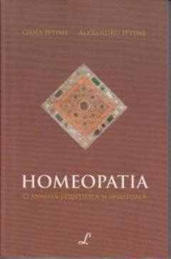 Sanatate - Homeopatia. O analiza stiintifica si spirituala de Oana Iftimie