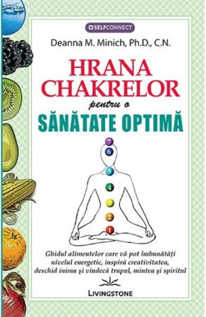 Spiritualitate - Ezoterism - Hrana Chakrelor pentru o sanatate optima