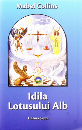 Dezvoltare Spirituala - Idila Lotusului Alb de Mabel Collins