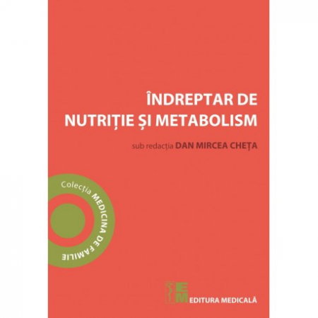 Medicina & Farmacie - Indreptar de nutritie si metabolism de Dan Mircea Cheta