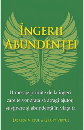Dezvoltare Spirituala - Ingerii Abundentei de Doreen Virtue, Grant Virtue