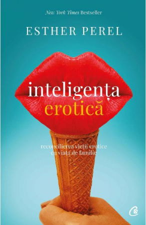 Inteligenta erotica. Editia a IV-a de Esther Perel [0]
