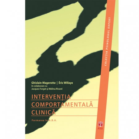 Librarie - Interventia comportamentala clinica Formarea in A.B.A. de Ghislain Magerotte