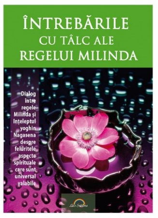 Spiritualitate - Ezoterism - Intrebarile cu talc ale regelui Milinda