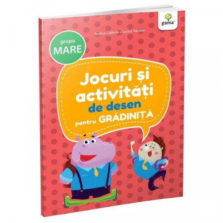 Carti pentru copii - Jocuri si Activitati de Desen pentru Gradinita - Grupa Mare