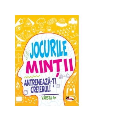 Carti pentru copii - Jocurile mintii. Antreneaza-ti creierul! Varsta 4+