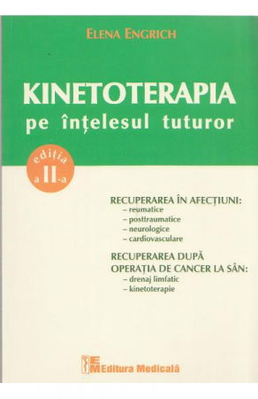 Medicina & Farmacie - Kinetoterapia pe intelesul tuturor de Elena Engrich
