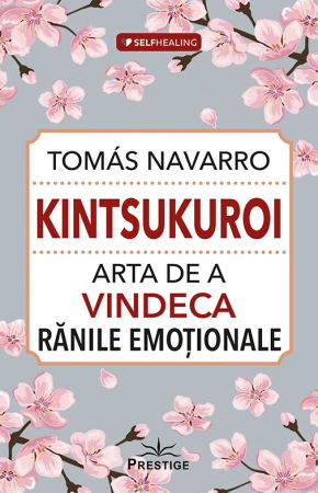SelfHealing - Kintsukuroi - Arta de a vindeca ranile emotionale