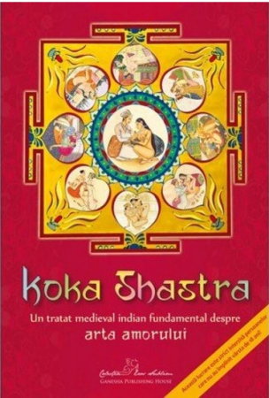 Sexualitate - Koka Shastra. Un tratat medieval indian fundamental despre arta amorului