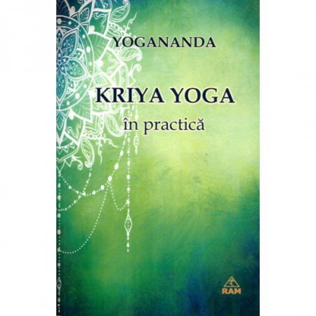 Dezvoltare Spirituala - Kriya Yoga in practica
