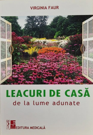 Sanatate - Leacuri de casa de la lume adunate de Virginia Faur