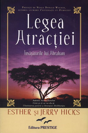 Legea Atractiei. Invataturile lui Abraham de Esther Hicks, Jerry Hicks [1]