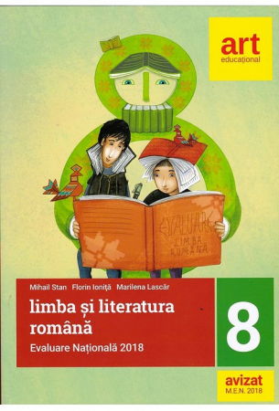 Clasa a VIII-a - Evaluare nationala la finalul clasei a VIII-a. Limba si literatura romana de Mihail Stan, Florin Ionita, Marilena Lascar