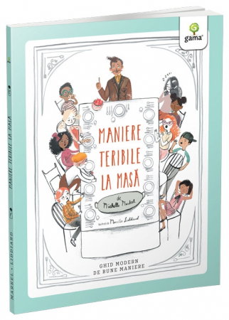 Librarie - Maniere teribile la masa. Ghid modern de bune maniere