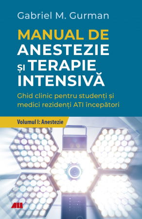 Sanatate - Manual de anestezie si terapie intensiva. Vol.1: Anestezie