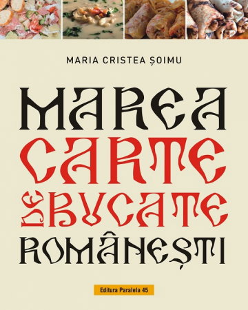 Non-fictiune - Marea carte de bucate romanesti