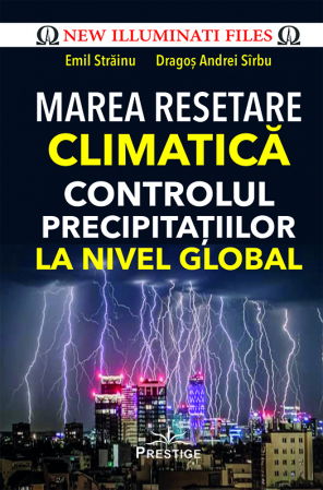 New Illuminati Files - Marea Resetare Climatica. Controlul precipitatiilor la nivel global